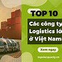 Các Công Ty Logistics Việt Nam