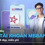 Mở 2 Tài Khoản Mb Bank